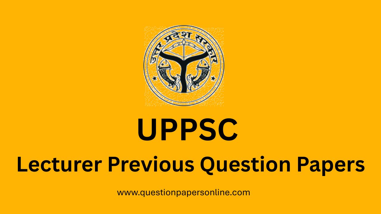 UPPSC Lecturer Previous Question Papers